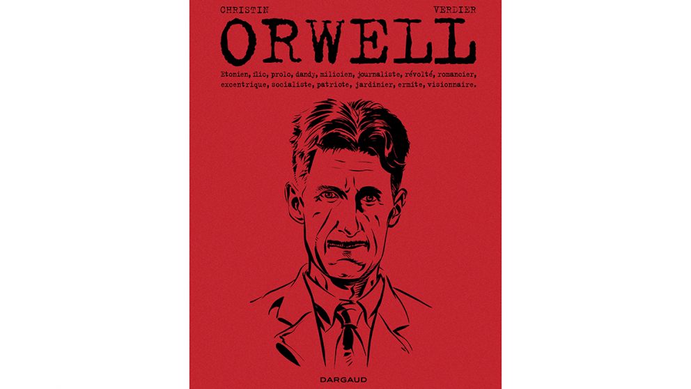 Pierre Christin et Sébastien Verdier ont signé un très beau portrait de George Orwell en bande dessinée.