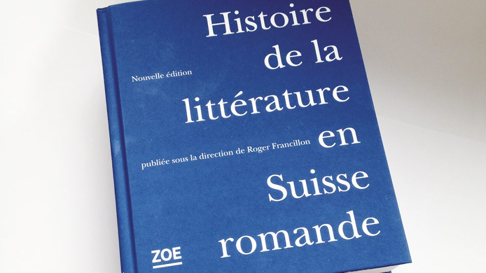 Histoire de la littérature en Suisse romande. Nouvelle édition publiée sous la direction de Roger Francillon, Editions Zoé.